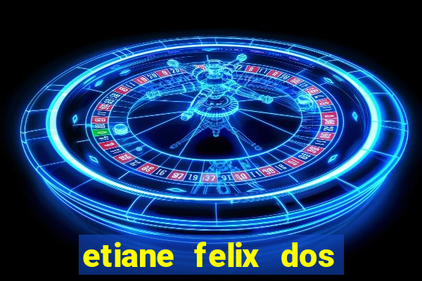 etiane felix dos santos nua